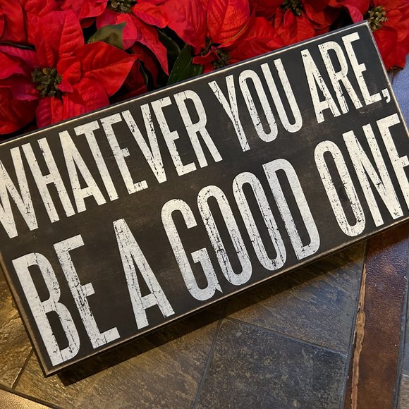 “Whatever you are, be a good one…” Inspirational Wooden Box Sign (Mint; … - Picture 8 of 9